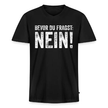 Bevor du fragst... NEIN! - Männer Premium Bio T-Shirt mit V-Ausschnitt - Schwarz - Vorne - Nico (187cm)