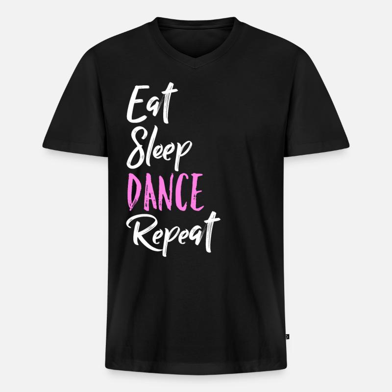Eat Sleep Dance Repeat - Männer Premium Bio T-Shirt mit V-Ausschnitt - Schwarz