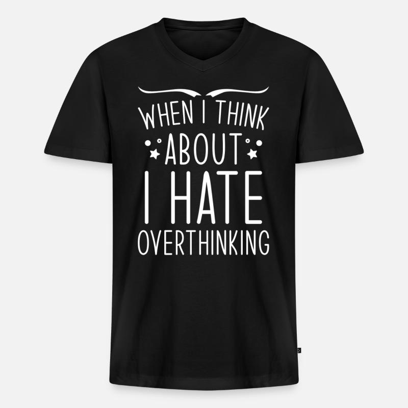Overthinker Overthinking - Männer Premium Bio T-Shirt mit V-Ausschnitt - Schwarz