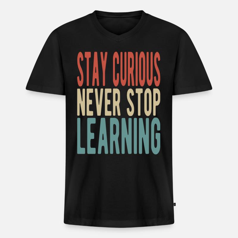 Stay curious, never stop learning - Männer Premium Bio T-Shirt mit V-Ausschnitt - Schwarz