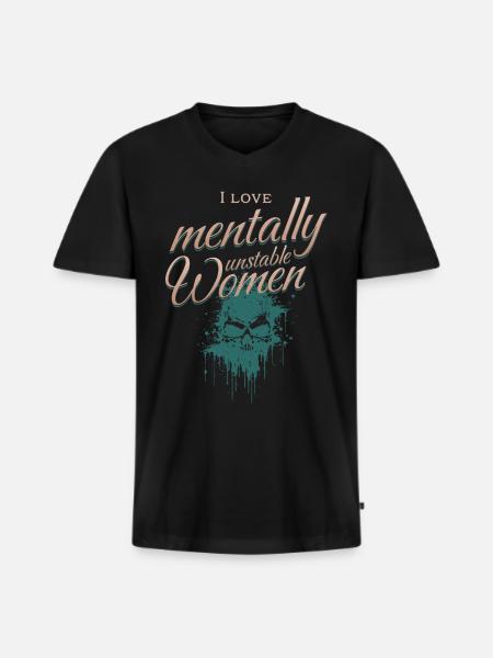 I Love Mentally Unstable Women Ironic Meme Skull - Men's Premium Organic T-shirt with V-neck - black