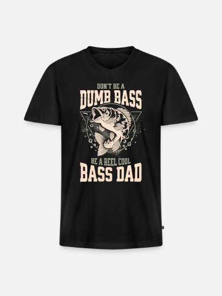 Funny Don't Be A Dumb Bass - Be A Reel Cool Dad - Ekologisk premium-T-shirt med V-ringning herr - svart