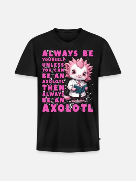 Axolotl Funny Quote - Men's Premium Organic T-shirt with V-neck - black