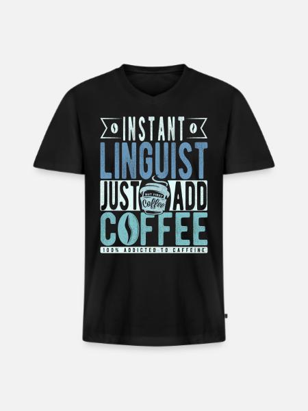 Instant Linguist Just Add Coffee - Men's Premium Organic T-shirt with V-neck - black