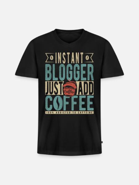 Instant Blogger Just Add Coffee - Men's Premium Organic T-shirt with V-neck - black