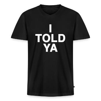 I TOLD YA - Tennis Motivation - Männer Premium Bio T-Shirt mit V-Ausschnitt - Schwarz - Vorne - Nico (187cm)