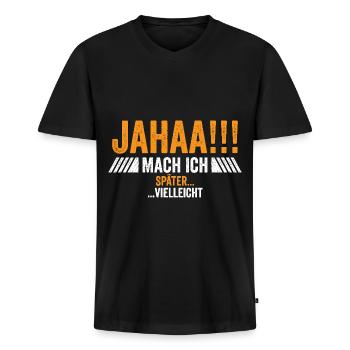 Jahaa Mach Ich Später vielleicht - Männer Premium Bio T-Shirt mit V-Ausschnitt - Schwarz - Vorne - Nico (187cm)
