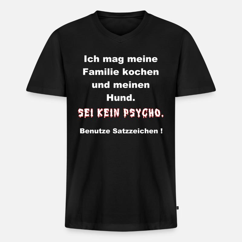 Sei kein Psycho - Männer Premium Bio T-Shirt mit V-Ausschnitt - Schwarz