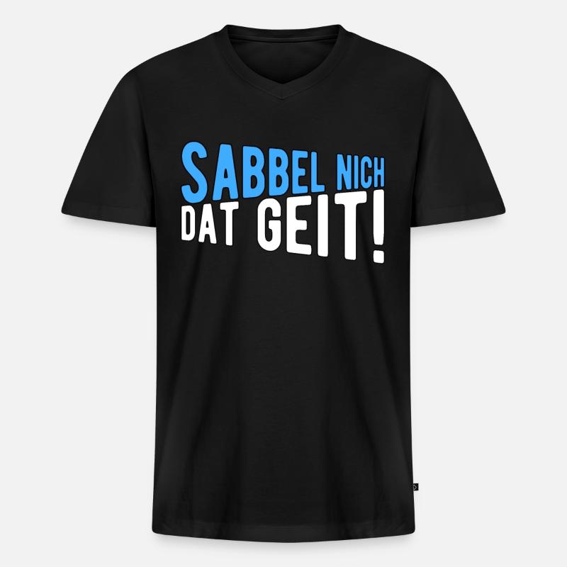 Sabbel nich dat geit - Männer Premium Bio T-Shirt mit V-Ausschnitt - Schwarz