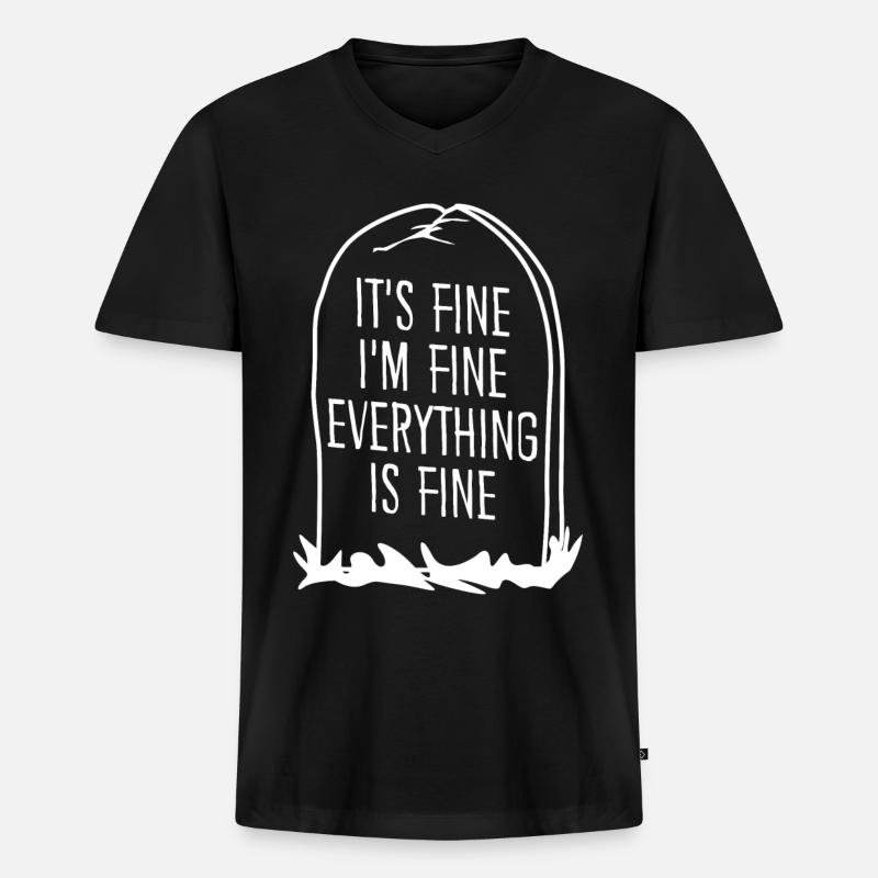 It's fine. I'm fine. - Männer Premium Bio T-Shirt mit V-Ausschnitt - Schwarz