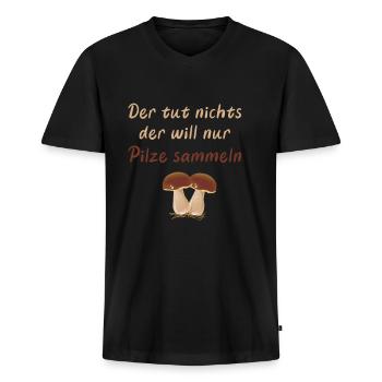 Der tut nichts - der will nur Pilze sammeln - Männer Premium Bio T-Shirt mit V-Ausschnitt - Schwarz - Vorne - Nico (187cm)
