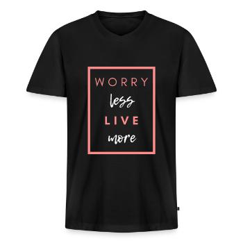 Sorge dich weniger schöner Spruch - Männer Premium Bio T-Shirt mit V-Ausschnitt - Schwarz - Vorne - Nico (187cm)
