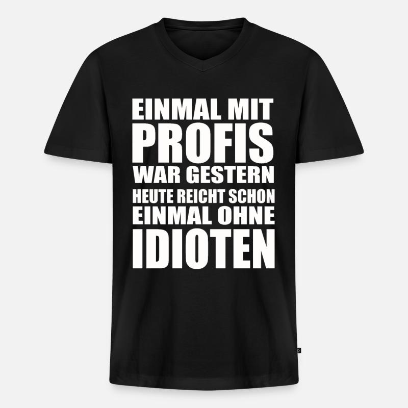 Einmal ohne Idioten – Arbeitssarkasmus - Männer Premium Bio T-Shirt mit V-Ausschnitt - Schwarz