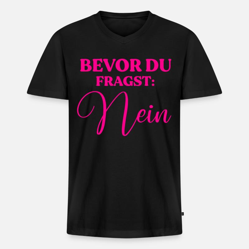 Bevor du fragst: Nein - Männer Premium Bio T-Shirt mit V-Ausschnitt - Schwarz