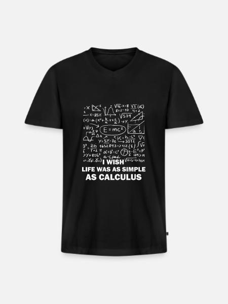 Math Quote I Wish Life Was As Simple As Calculus - Men's Premium Organic T-shirt with V-neck - black