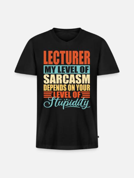 Lecturer Lecturer sarcasm Funny lecturer - Men's Premium Organic T-shirt with V-neck - black