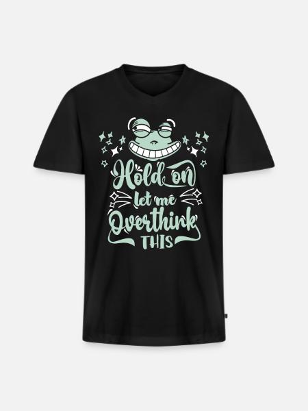 Let-Me-Overthink-This, funny cartoon frog - Men's Premium Organic T-shirt with V-neck - black