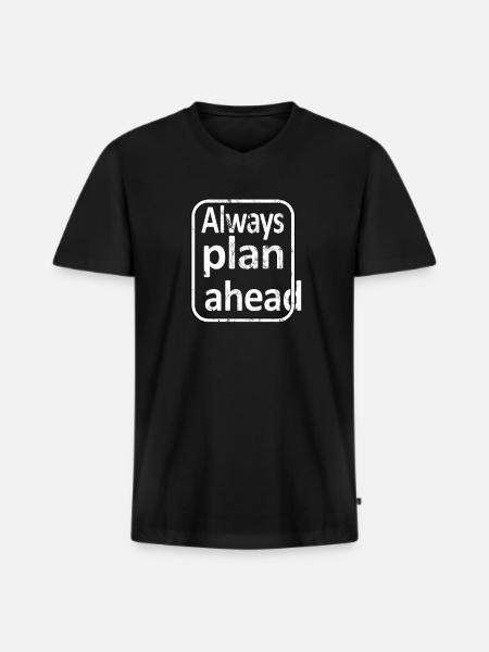 Always Plan Ahead - Men's Premium Organic T-shirt with V-neck - black