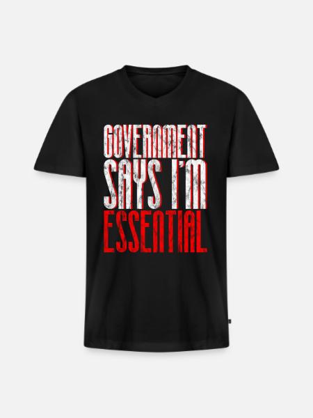 Government Says I'm Essential 6 - Men's Premium Organic T-shirt with V-neck - black