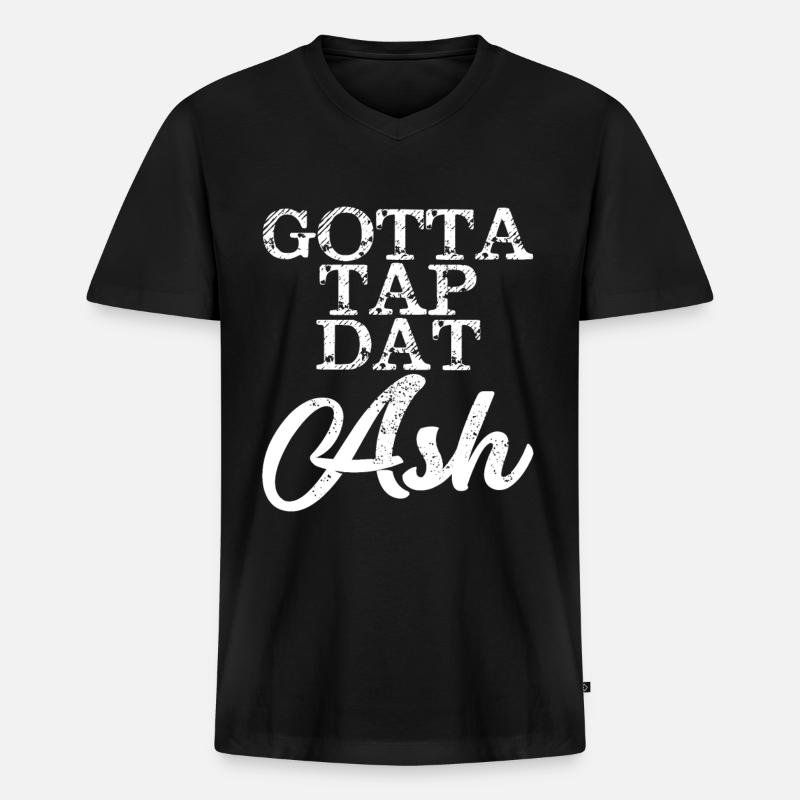 Gotta Tap Dat Ash 4 - Männer Premium Bio T-Shirt mit V-Ausschnitt - Schwarz