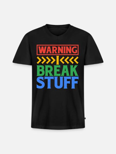 Warning I Break Stuff 6 - Men's Premium Organic T-shirt with V-neck - black