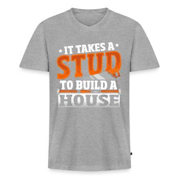 It Takes A Stud To Build A House Carpenter - Men's Premium Organic T-shirt with V-neck - heather grey - Front