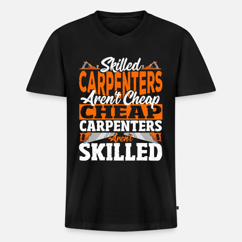 Skilled Carpenters Aren't Cheap Craftsman - Männer Premium Bio T-Shirt mit V-Ausschnitt - Schwarz