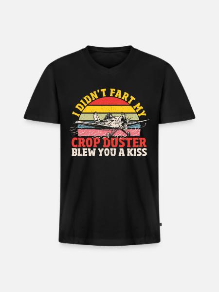 I Didn't Fart My Crop Duster Blew You A Kiss Crop - Men's Premium Organic T-shirt with V-neck - black