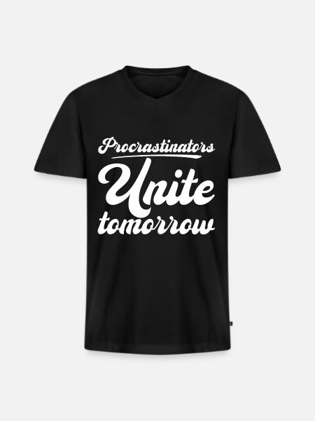 Procrastinators, Unite Tomorrow - Men's Premium Organic T-shirt with V-neck - black