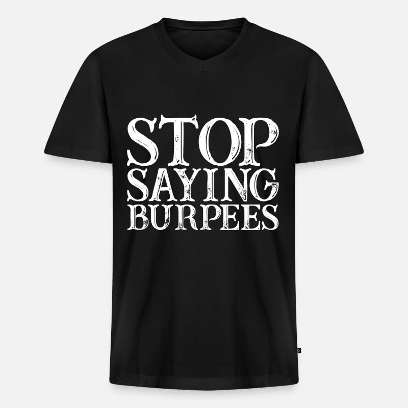 Stop Saying Burpees - Männer Premium Bio T-Shirt mit V-Ausschnitt - Schwarz