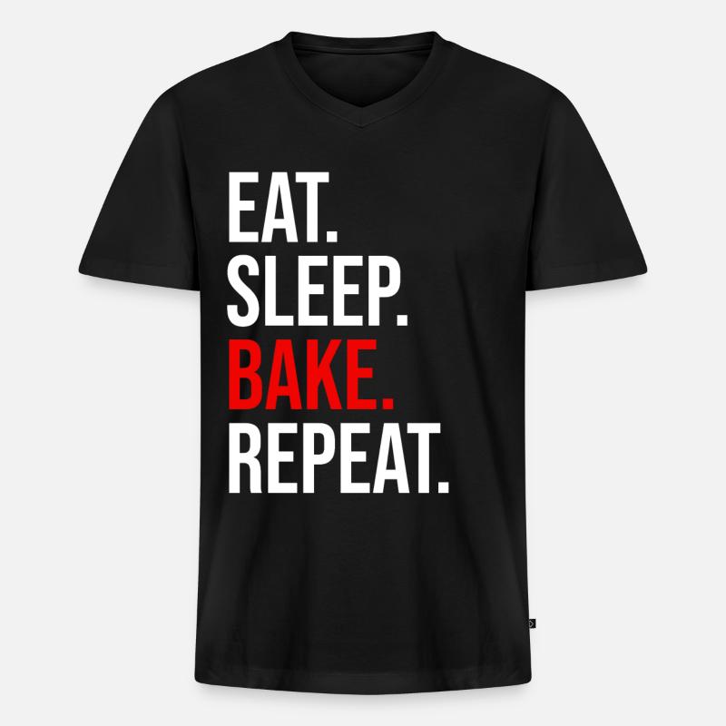 Eat Sleep Bake Repeat Backen Bäcker Geschenk - Männer Premium Bio T-Shirt mit V-Ausschnitt - Schwarz