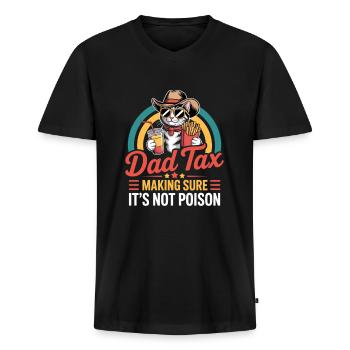 Dad Tax Making Sure It's Not Poison - Men's Premium Organic T-shirt with V-neck - black - Front - Nico (187cm)