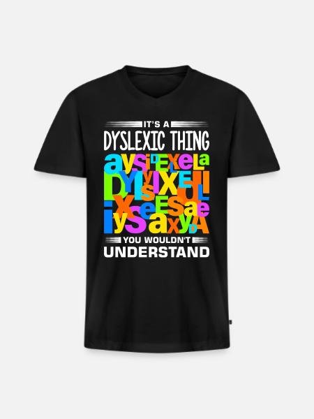 Dyslexia Dyslexia Dyslexia Dyslexic - Men's Premium Organic T-shirt with V-neck - black