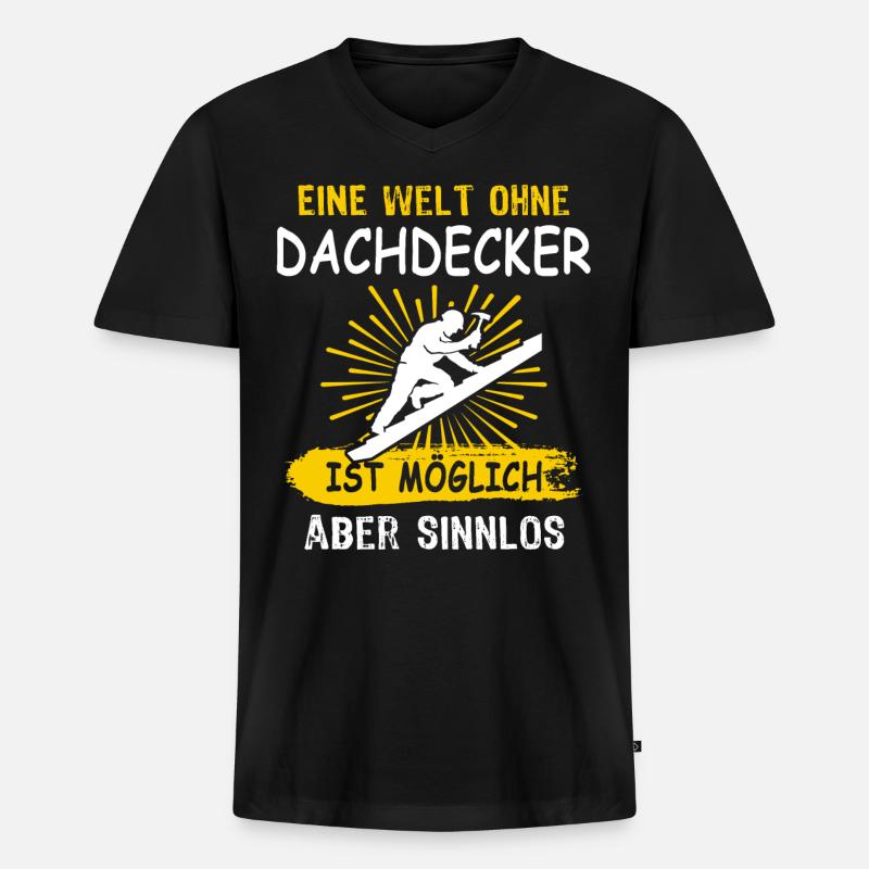 Dachdecker Sprüche Dachdecken - Männer Premium Bio T-Shirt mit V-Ausschnitt - Schwarz