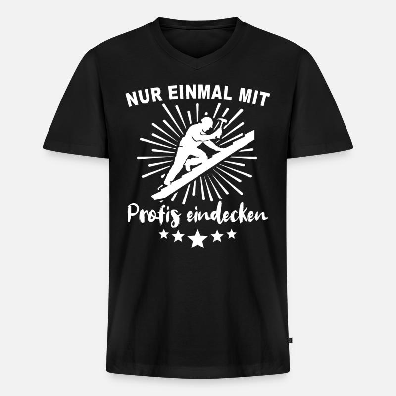 Dachdecker Sprüche Dachdecken - Männer Premium Bio T-Shirt mit V-Ausschnitt - Schwarz