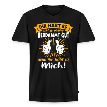 Ihr habt Es Gut Ihr Habt Ja Mich - Männer Premium Bio T-Shirt mit V-Ausschnitt - Schwarz - Vorne - Nico (187cm)