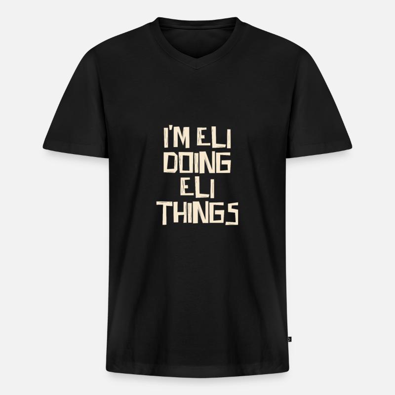 I'm Eli doing Eli things - Männer Premium Bio T-Shirt mit V-Ausschnitt - Schwarz
