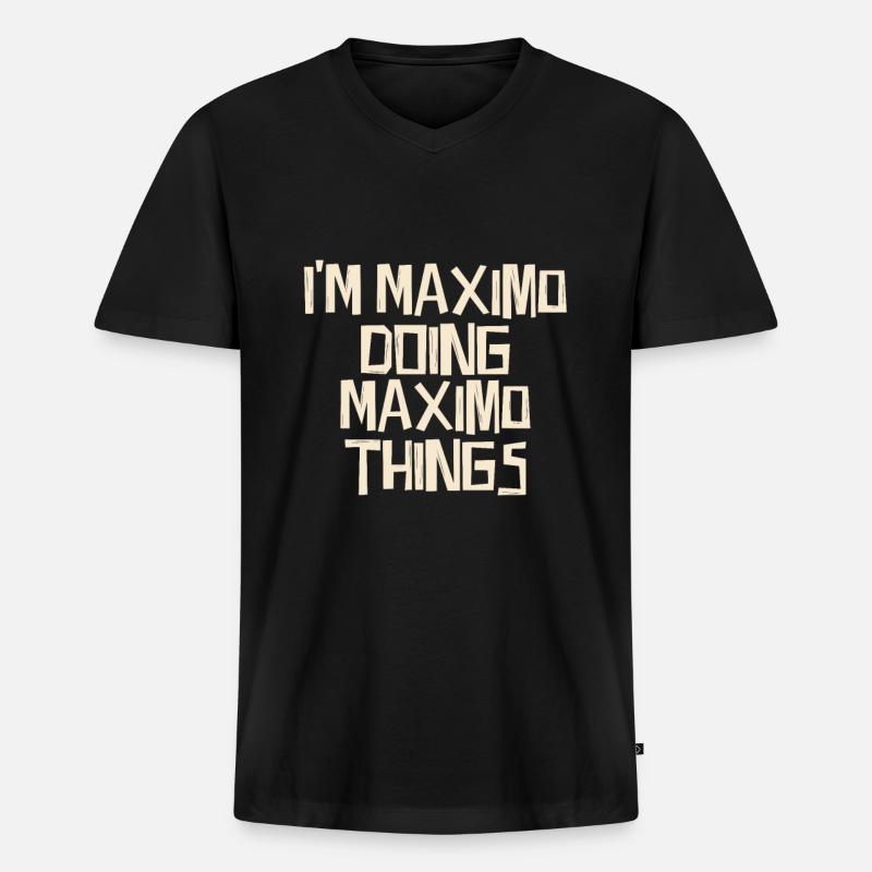 I'm Maximo doing Maximo things - Männer Premium Bio T-Shirt mit V-Ausschnitt - Schwarz