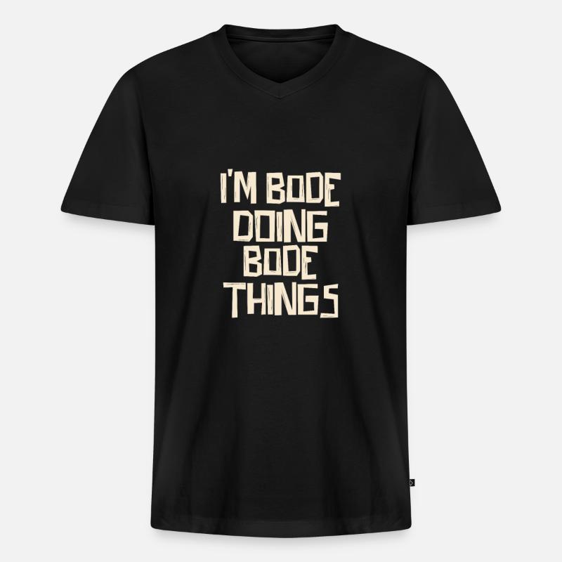 I'm Bode doing Bode things - Männer Premium Bio T-Shirt mit V-Ausschnitt - Schwarz