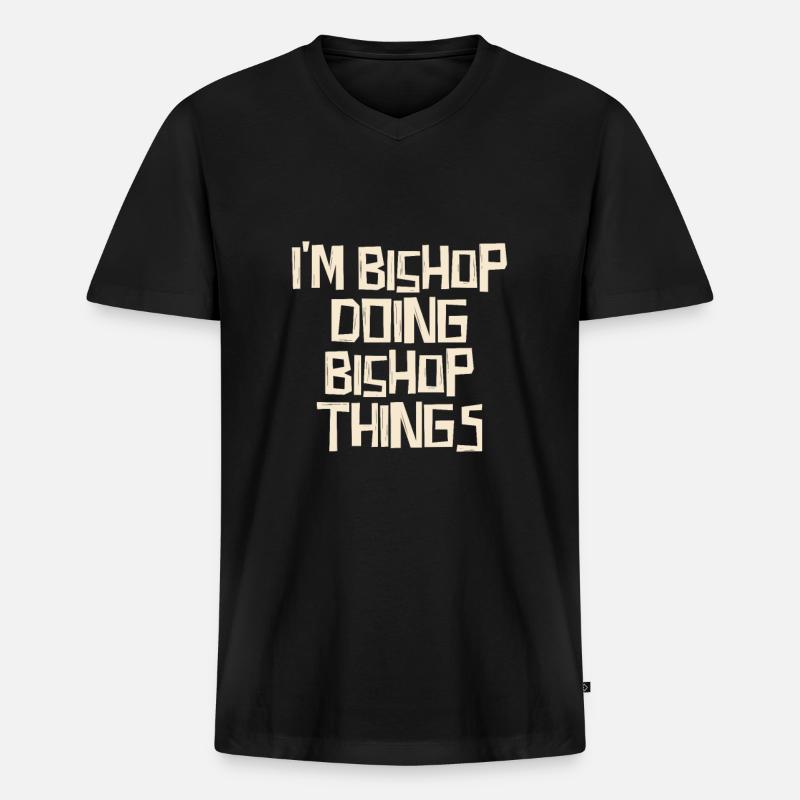 I'm Bishop doing Bishop things - Männer Premium Bio T-Shirt mit V-Ausschnitt - Schwarz