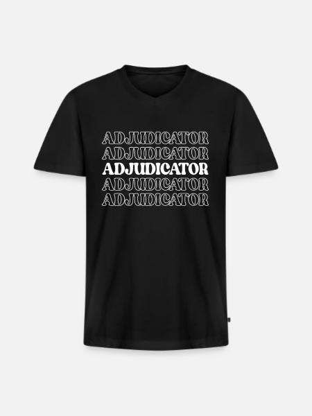 Adjudicator Funny Appreciation Quotes - Men's Premium Organic T-shirt with V-neck - black