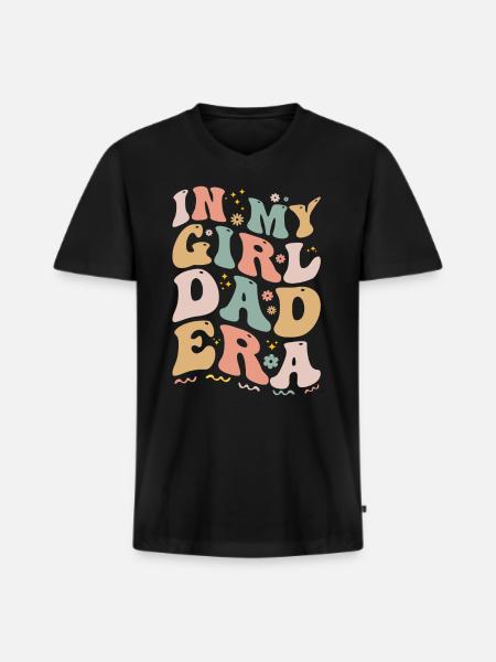 In My Girl Dad Era Funny Girl Dads Club - Uusi isä - Premium luomulaatuinen miesten t-paita, jossa V-pääntie - musta