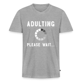 Erwachsen werden Bitte warten Teenager Mädchen Jungen Lustiges Geschenk - Männer Premium Bio T-Shirt mit V-Ausschnitt - Grau meliert - Vorne