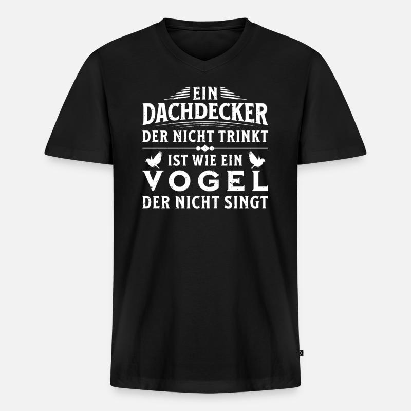 Ein Dachdecker Der Nicht Trinkt - Männer Premium Bio T-Shirt mit V-Ausschnitt - Schwarz