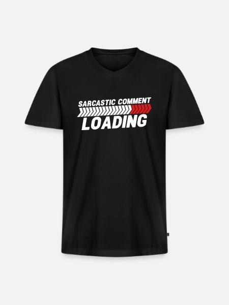 Sarcastic comment loading - please wait - Männer Premium Bio T-Shirt mit V-Ausschnitt - Schwarz