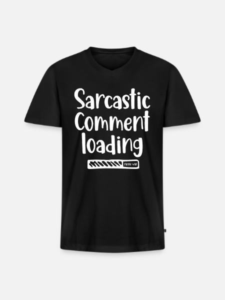 Sarcastic comment loading - please wait - Männer Premium Bio T-Shirt mit V-Ausschnitt - Schwarz