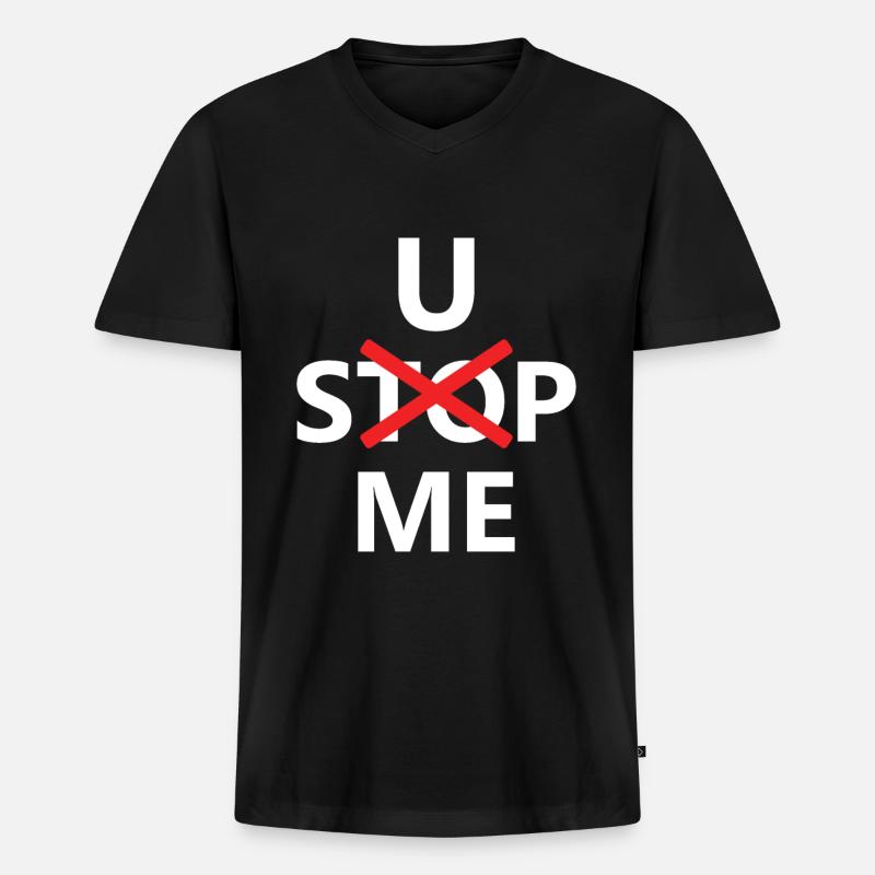 U Stop me - Männer Premium Bio T-Shirt mit V-Ausschnitt - Schwarz