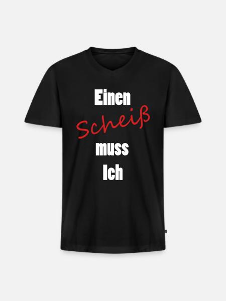 Einen Scheiß muss Ich - Männer Premium Bio T-Shirt mit V-Ausschnitt - Schwarz