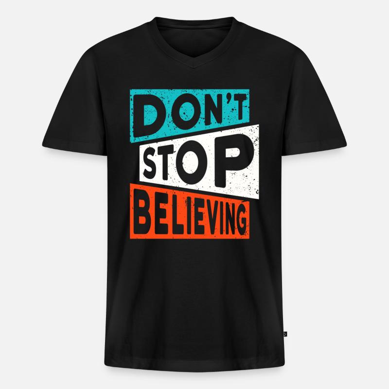 Motivation Glauben DON'T STOP BELIEVING - Männer Premium Bio T-Shirt mit V-Ausschnitt - Schwarz