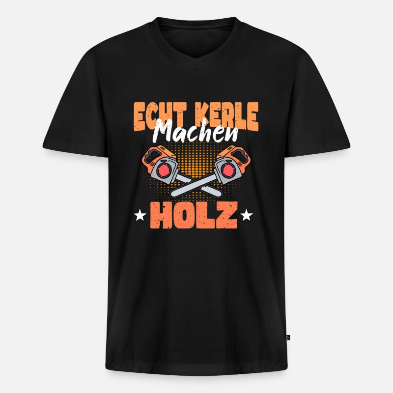Echte Kerle Machen Holz - Männer Premium Bio T-Shirt mit V-Ausschnitt - Schwarz
